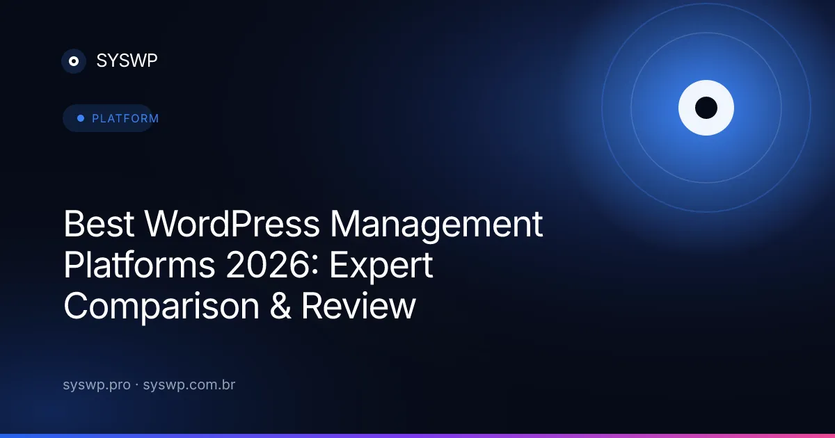 Best WordPress Management Platforms 2026: Expert Comparison & Review